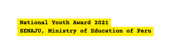 National Youth Award 2021 SENAJU Ministry of Education of Peru